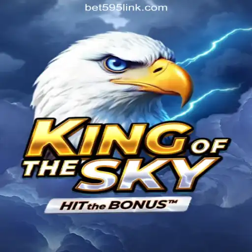 KingOfTheSky: Unveiling the Ultimate Adventure on Bet595.COM Platform-Oficial Slots Brasil #1